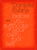 Book Cover for "Before You Suffocate Your Own Fool Self"