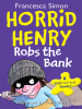 Book Cover for "Horrid Henry Robs the Bank"