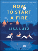 Book Cover for "How to Start a Fire"