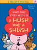 Book Cover for "What This Story Needs Is a Hush and a Shush"