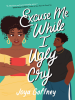 Book Cover for "Excuse Me While I Ugly Cry"