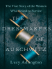 Book Cover for "The Dressmakers of Auschwitz"