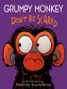 Book Cover for "Grumpy Monkey Don't Be Scared"