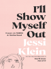 Book Cover for "I'll Show Myself Out"