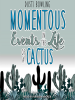 Book Cover for "Momentous Events in the Life of a Cactus"