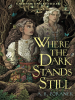 Book Cover for "Where the Dark Stands Still"
