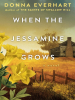 Book Cover for "When the Jessamine Grows"