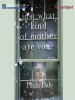 Book Cover for "Just What Kind of Mother Are You?"