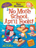 Book Cover for "No More School, April Fools!"