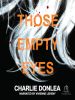 Book Cover for "Those Empty Eyes"