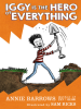 Book Cover for "Iggy Is the Hero of Everything"