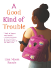 Book Cover for "A Good Kind of Trouble"