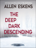 Book Cover for "The Deep Dark Descending"