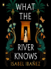 Book Cover for "What the River Knows"