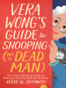 Book Cover for "Vera Wong's Guide to Snooping (on a Dead Man)"