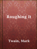 Book Cover for "Roughing It"