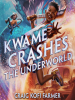 Book Cover for "Kwame Crashes the Underworld"