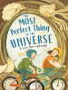 Book Cover for "The Most Perfect Thing in the Universe"