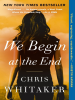 Book Cover for "We Begin at the End"