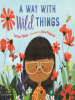 Book Cover for "A Way with Wild Things"