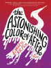 Book Cover for "The Astonishing Color of After"