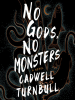 Book Cover for "No Gods, No Monsters"