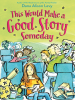 Book Cover for "This Would Make a Good Story Someday"