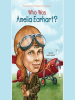 Book Cover for "Who Was Amelia Earhart?"