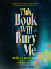 Book Cover for "This Book Will Bury Me"