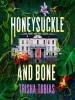 Book Cover for "Honeysuckle and Bone"