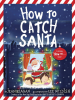 Book Cover for "How to Catch Santa"