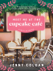 Book Cover for "Meet Me at the Cupcake Cafe"