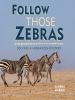 Book Cover for "Follow Those Zebras"
