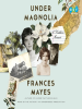 Book Cover for "Under Magnolia"