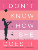 Book Cover for "I Don't Know How She Does It"