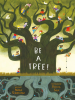 Book Cover for "Be a Tree!"