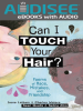 Book Cover for "Can I Touch Your Hair?"