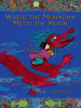Book Cover for "Where the Mountain Meets the Moon (Newbery Honor Book)"
