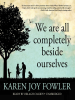 Book Cover for "We Are All Completely Beside Ourselves"