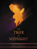 Book Cover for "The Tiger at Midnight"