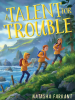 Book Cover for "A Talent for Trouble"