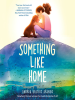 Book Cover for "Something Like Home"
