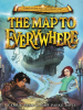 Book Cover for "The Map to Everywhere"