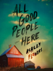 Book Cover for "All Good People Here"