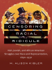 Book Cover for "Censoring Racial Ridicule"