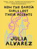 Book Cover for "How the Garcia Girls Lost Their Accents"