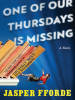 Book Cover for "One of Our Thursdays Is Missing"