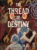 Book Cover for "The Thread of Destiny"
