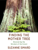 Book Cover for "Finding the Mother Tree"