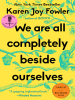 Book Cover for "We Are All Completely Beside Ourselves"